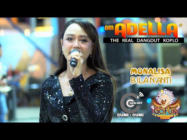 BILA NANTI  Monalisa Selalu di OM ADELLA - Cumi Cumi Audio (OFFICIAL MUSIC VIDEO) Live Go Fun