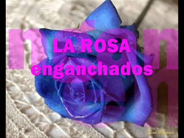 LA ROSA -temas enganchados