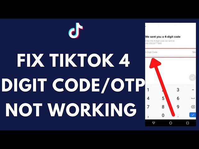 How to Fix TikTok 4 Digit OTP Code Not Working