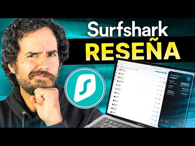 Surfshark VPN Reseña 2025 - Mi experiencia con Surfshark en 2025