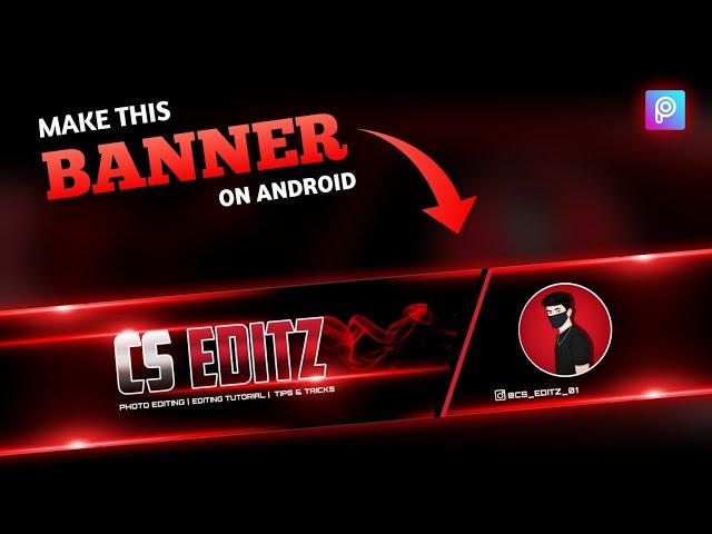 How to Make Professional Banner For YouTube Channel || CS EDITZ Banner Editing Tutorial in Picsart