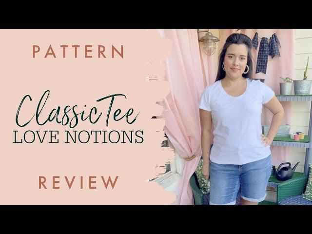 Love Notions Classic Tee Shirt Sewing Pattern Review