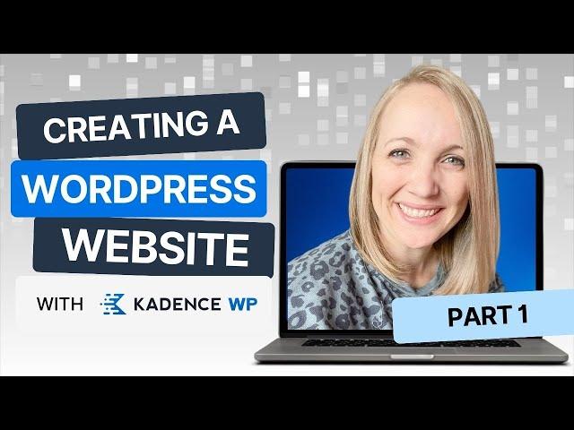 How to Create a Website with Kadence Start-to-Finish (Part 1)