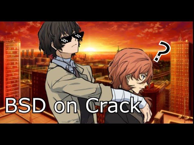 Bungou Stray Crack 1 (BSD on crack) [Mostly Soukoku 'coz I love them]