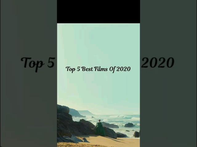 Top 5 Best Films Of 2020