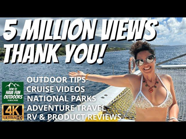 Thank You for your Support! 5 Million Views on How To Have Fun Outdoors #adventuretravel