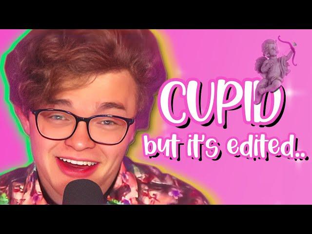 Cupid By CG5 But I Edited The Video