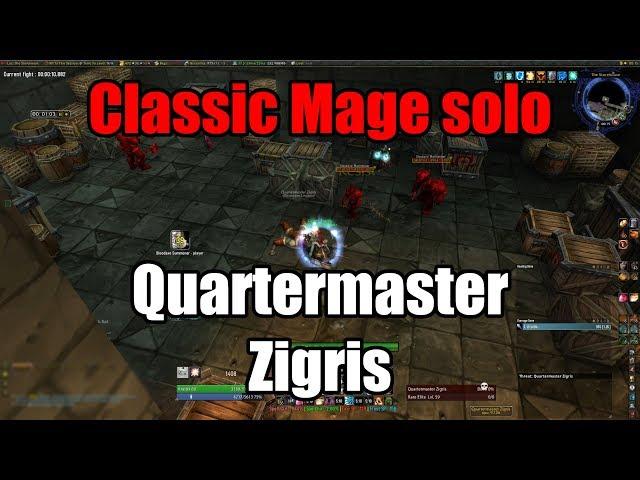 (Classic) Mage solo - LBRS - Quartermaster Zigris (Farm Hands of Power solo if you are super rich !)