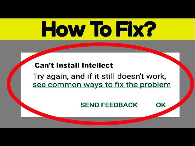 Fix Can't Install Intellect App On Google Playstore Android | Cannot Install App Play Store