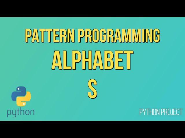 Write a Python Program to print Alphabet pattern S || Pattern Programming || Python Projects