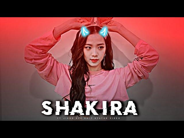 Shakira _x_ Jisoo Edit-_efx edit_-_whatsapp status edit-_-shakira...