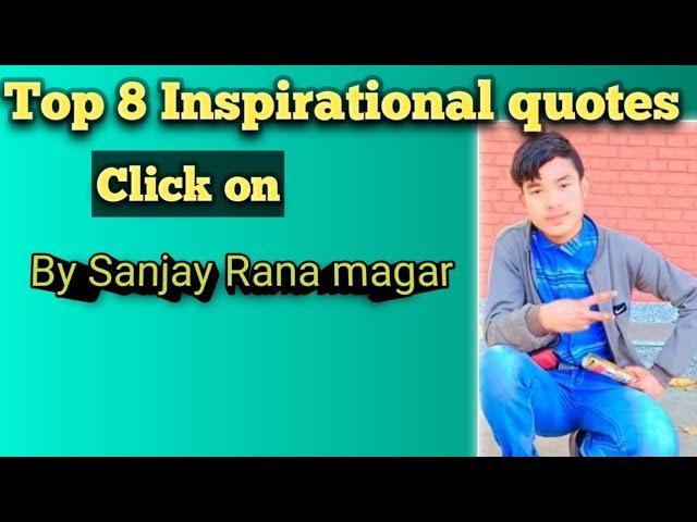 #Best My top 8 Inspirational video #By Sanjay Rana  magar #