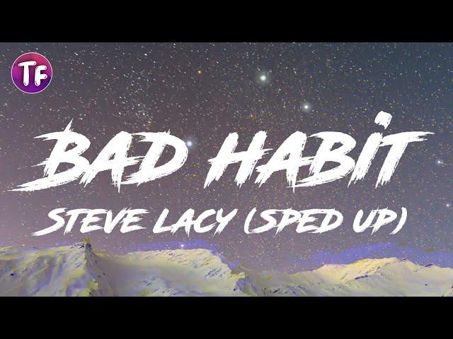 Bad habit - Steve lacy (sped up)