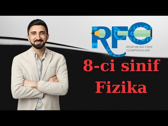 Respublika Fənn olimpiadası 2024 8ci sinif fizika. RFO 8 fizika tam izah. RFO 2024-2025. Rfo 8