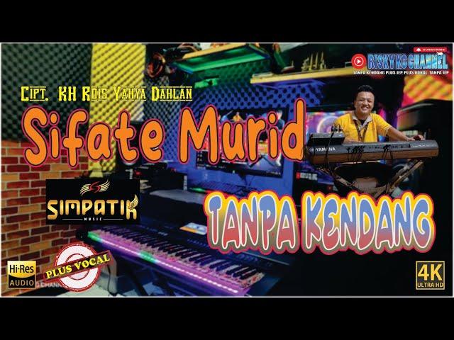 SIFATE MURID Tanpa Kendang Plus Vokal Versi Alusan Plus Kendangan Ala Simpatik Musik