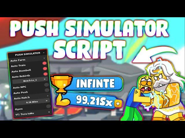 *NEW* Push Simulator Script (PASTEBIN 2023) (100% WIN, AUTOFARM STRENGHT, AUTO HATCH, AUTO REBIRTH)