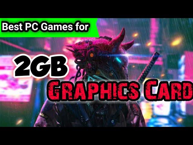 Best PC Games for 2GB [VRAM] Graphics Card | Top 5 Games to run on 2gb Graphics Card