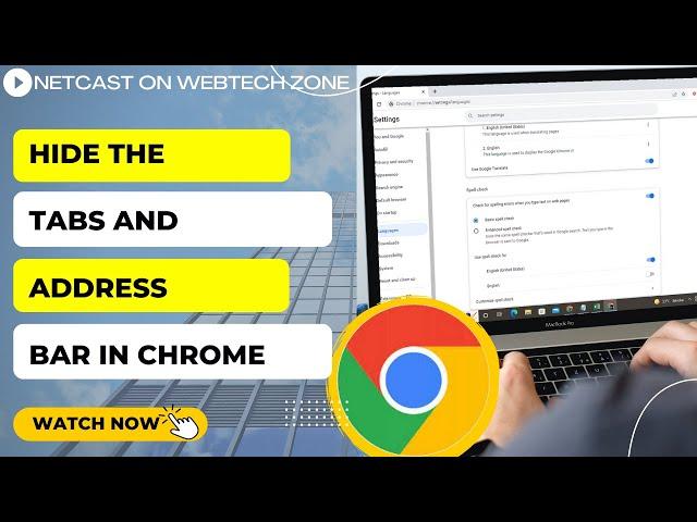 Hide the Tabs and Address Bar in Chrome | How to Hide Tabs in Chrome?