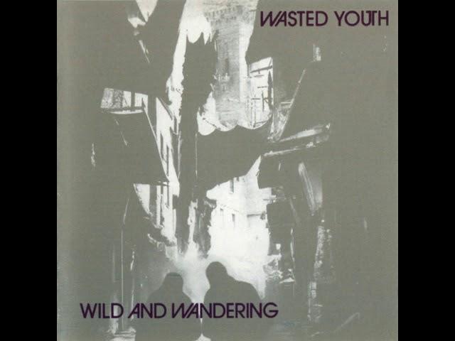 Wasted Youth - Survivors Pt.1 & Pt.2