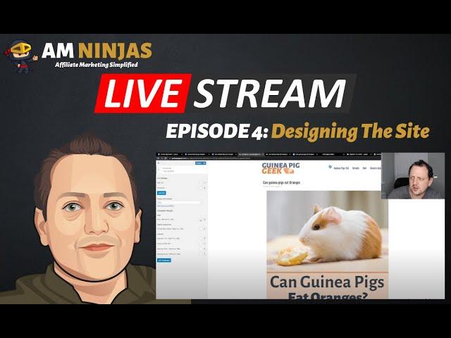 Livestream Episode #4 - Designing The Site & QnA - Affiliate Marketing Ninjas