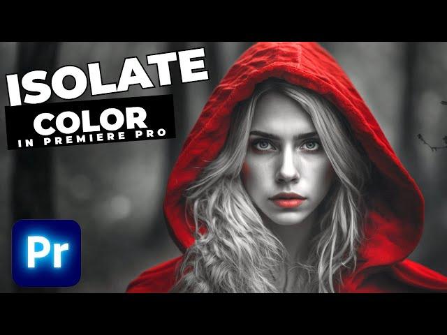 How To ISOLATE A COLOR In Premiere Pro