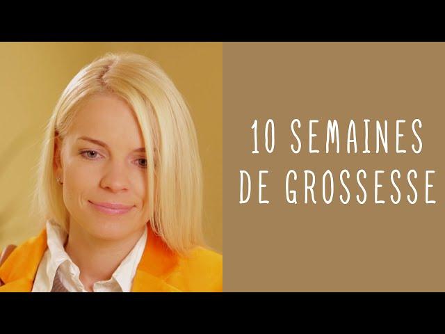 10 semaines de grossesse