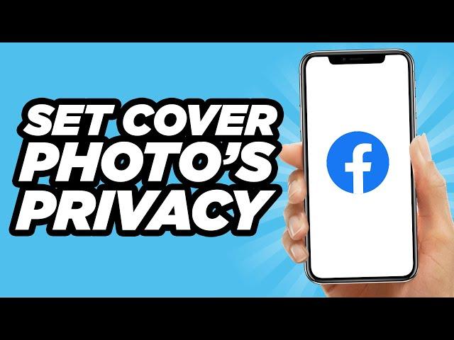 How To Set Your Facebook Cover Photo's Privacy To Private | Easy Tutorial (2024)