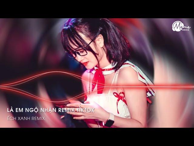 LÀ EM NGỘ NHẬN REMIX HOT TIKTOK - NGỘ NHẬN VỊ TRÍ CỦA EM TRONG TIM NGƯỜI REMIX - NHẠC TRẺ REMIX 2024