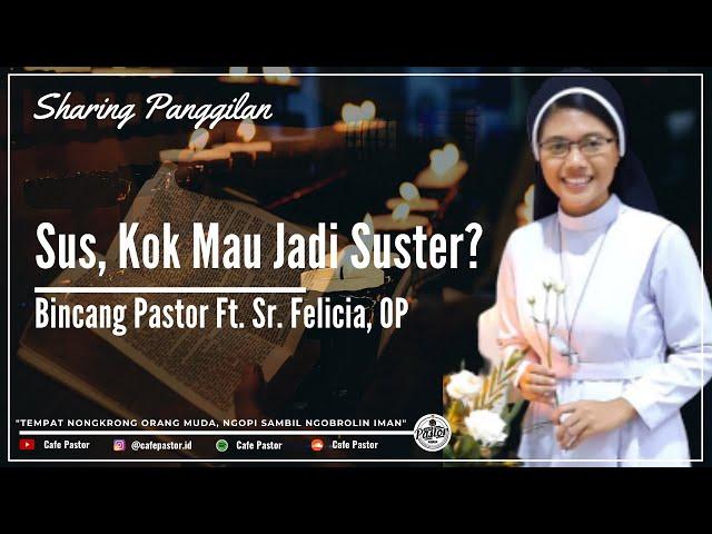 #bincangpastor Ft. Sr. Felicia, OP • Sus, Kenapa Kok Pingin Jadi Suster? 