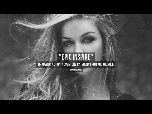 Epic Inspire - Music from Audiojungle