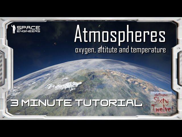 Atmospheres - Space Engineers 3 Minute Tutorial