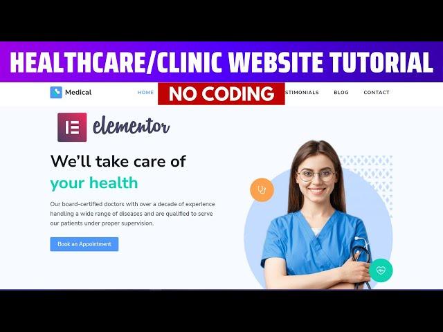 How to Create a Medical/Healthcare Clinic Website in WordPress 2024? [No Coding Elementor Tutorial]