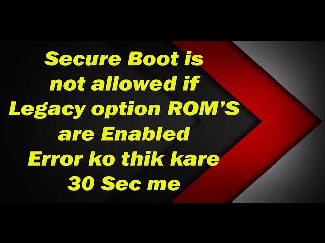 Secure boot is not allowed if legacy option roms are enable | how to disable legacy option roms dell