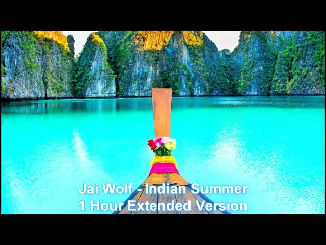 Jai Wolf Indian Summer No breaks. Seamless. (1 Hour Extended Version)