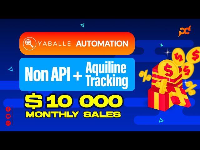 $10,000 in Dropshipping Profits: Mastering Yaballe & Non-API + Aquiline Tracking Automation!