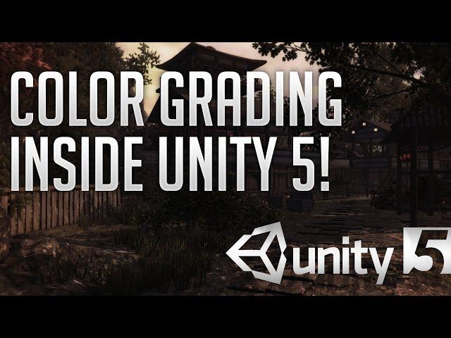 How To: Color Grading In Unity 5!