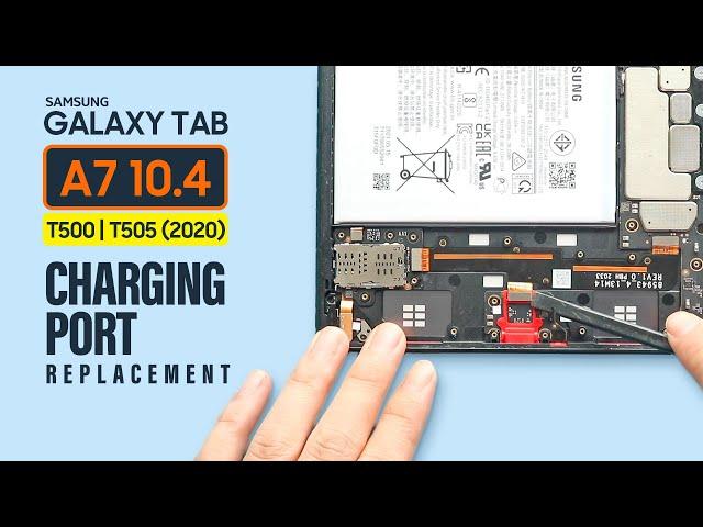 Samsung Galaxy Tab A7 2020 10.4 T500 T505 Charging Port Replacement