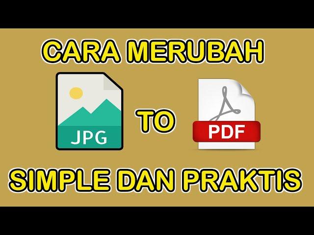 Cara merubah JPG to PDF / convert jpg to pdf