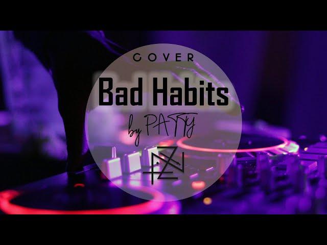 Bad Habits (Ed Sheeran) cover - PATTY