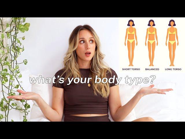 WHAT'S YOUR BODY TYPE? Short / Long Torso or Balanced