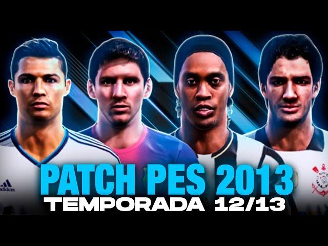 INSANO ESSE PATCH PARA O PES 2013 TEMPORADA 12/13 COM FACES REAIS, PLACARES E ESTÁDIOS +MOD EM 4K