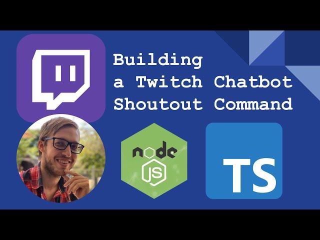 Building a Twitch Chatbot Shoutout Command - NodeJS | TypeScript | Twitch Development Livestream