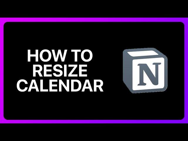 How To Resize Calendar In Notion Tutorial