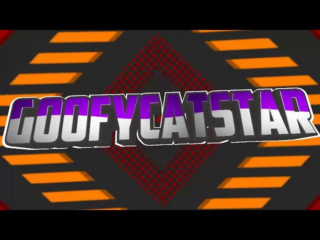 GoofyCatStar Intro!!