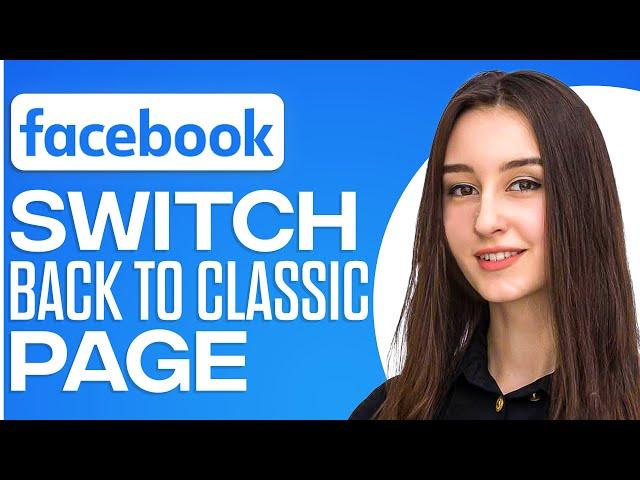 How To Switch Back To Classic Facebook Page (2025)