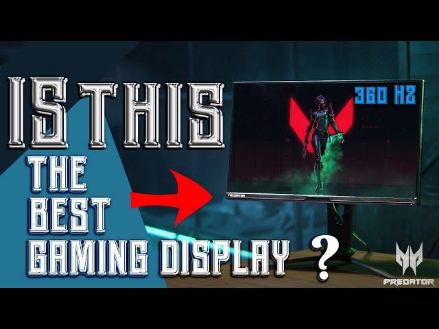 Is This The Best Gaming Display || Predator X25 360Hz ||