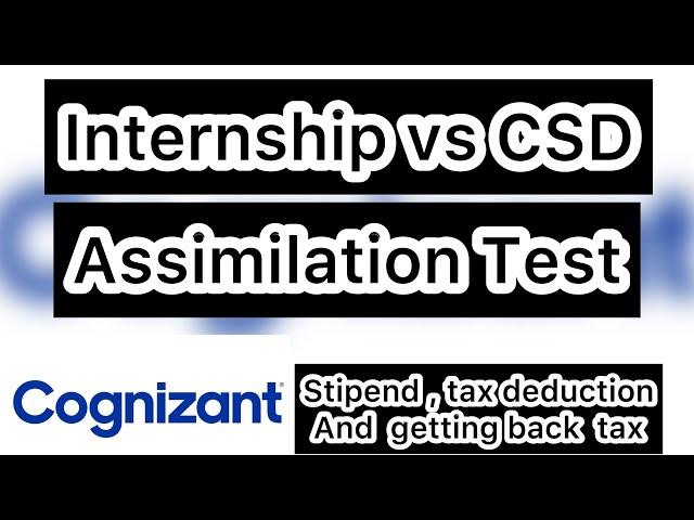 Cognizant | Internship vs CSD program | Assimilation test | Joining