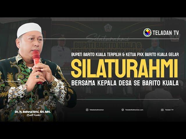 NEWS TELADAN | BUPATI TERPILIH GELAR SILATURAHMI BERSAMA KEPALA DESA SE-BARITO KUALA