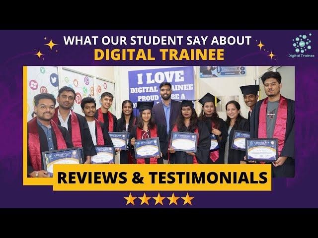 Digital Trainee Reviews & Testimonials About Digital Marketing Course By Students.