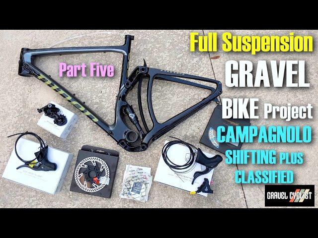 Campagnolo + CLASSIFIED: Full Suspension Gravel Bike Project - Part 5